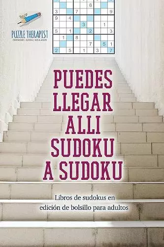 Puedes llegar allí sudoku a sudoku Libros de sudokus en edición de bolsillo para adultos cover