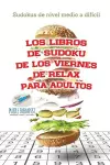 Los libros de sudoku de los viernes de relax para adultos Sudokus de nivel medio a difícil cover