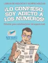 ¡Lo confieso, soy adicto a los números! Libros de sudokus y rompecabezas Edición para adultos (¡con 240 ejercicios!) cover