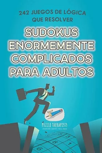 Sudokus enormemente complicados para adultos 242 juegos de lógica que resolver cover