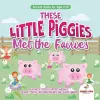 Activity Books for Ages 6-10. These Little Piggies Met the Fairies. Read and Do Exercises for Boys and Girls. Coloring, Storytelling, Connecting Dots and Color by Number cover