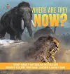 Where Are They Now? Extinct Animals That Once Walked the Earth Scientific Explorer Third Grade Children's Zoology Books cover