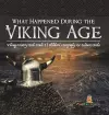 What Happened During the Viking Age? Vikings History Book Grade 3 Children's Geography & Cultures Books cover