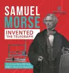 Samuel Morse Invented the Telegraph U.S. Economy in the mid-1800s Grade 5 Children's Computers & Technology Books cover