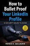 How to Bullet Proof Your LinkedIn Profile cover