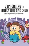 Supporting the Highly Sensitive Child cover