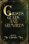 Ghosts, Gears, and Grimoires cover