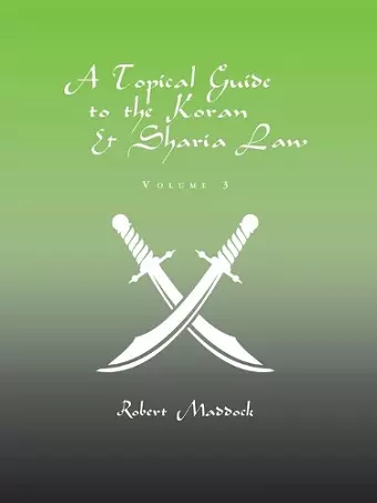 A Topical Guide to the Koran & Sharia Law cover