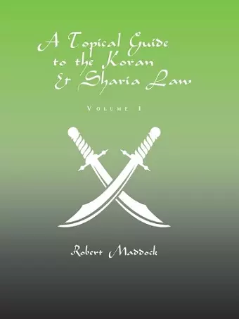 A Topical Guide to the Koran & Sharia Law cover