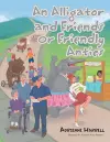 An Alligator and Friends or Friendly Antics cover