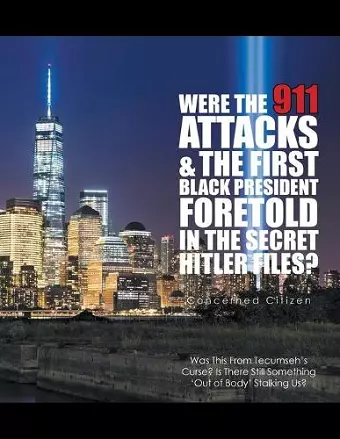 Were the 911 Attacks & the First Black President Foretold in the Secret Hitler Files? cover