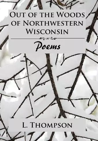 Out of the Woods of Northwestern Wisconsin cover