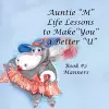 Auntie M Life Lessons to Make You a Better U cover