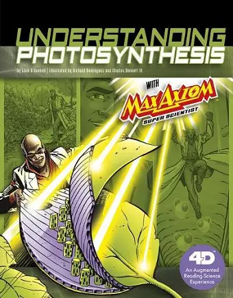 Understanding Photosynthesis with Max Axiom Super Scientist: 4D An Augmented Reading Science Experience cover