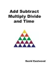 Add Subtract Multiply Divide and Time cover