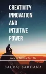 Creativity Innovation and Intuitive Power cover