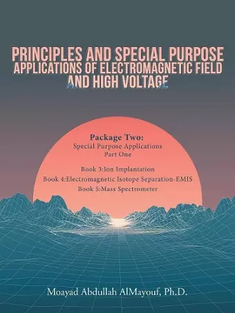 Principles and Special-Purpose Applications of Electromagnetic Field and High Voltage cover