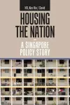 Housing the Nation - a Singapore Policy Story cover