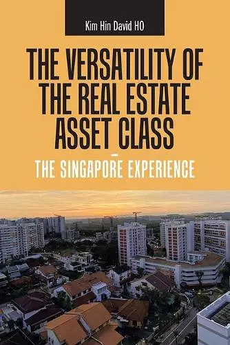 The Versatility of the Real Estate Asset Class - the Singapore Experience cover