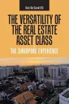 The Versatility of the Real Estate Asset Class - the Singapore Experience cover