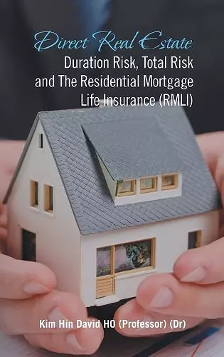 Direct Real Estate Duration Risk, Total Risk and the Residential Mortgage Life Insurance (Rmli) cover