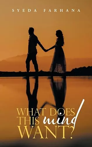 What Does This Mind Want? cover