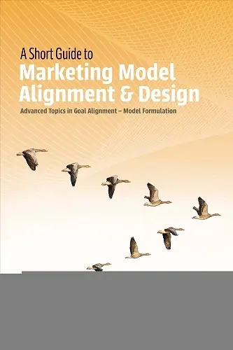 A Short Guide to Marketing Model Alignment & Design cover