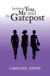 Between You Me and the Gatepost cover