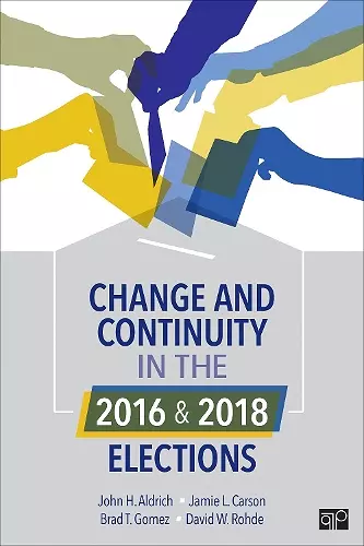 Change and Continuity in the 2016 and 2018 Elections cover