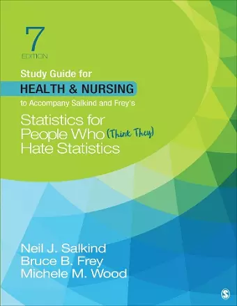 Study Guide for Health & Nursing to Accompany Salkind & Frey′s Statistics for People Who (Think They) Hate Statistics cover