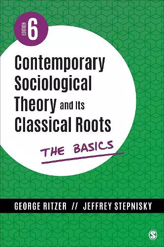 Contemporary Sociological Theory and Its Classical Roots cover