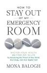 How to Stay Out of My Emergency Room cover