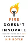 Fire Doesn't Innovate cover