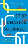 Stop Chasing Squirrels cover
