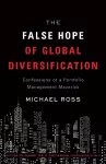 The False Hope of Global Diversification cover