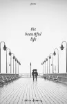The Beautiful Life cover
