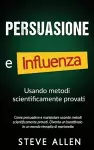 Persuasione e influenza usando metodi scientificamente provati cover