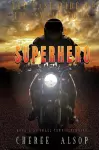 The Last Ride of the Small Town Superhero cover