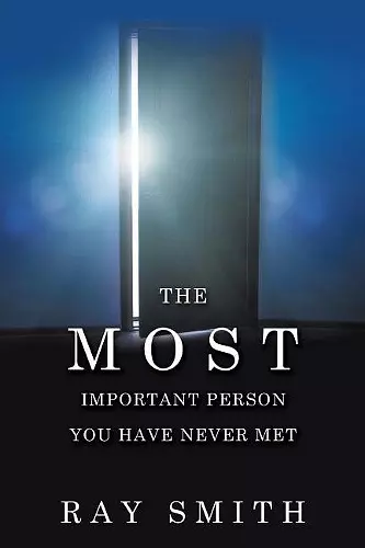 The Most Important Person You Have Never Met cover