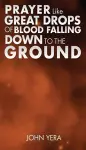 Prayer Like Great Drops Of Blood Falling Down To The Ground cover