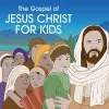 The Gospel of Jesus Christ for Kids cover