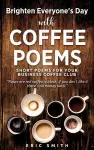 Brighten Everyone's Day with COFFEE POEMS Short poems for your business coffee club cover