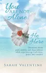 You are not Alone. He is Here cover