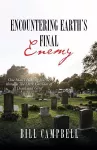 Encountering Earth's Final Enemy cover