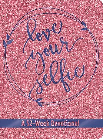 Love Your Selfie (Glitter Devotional) cover