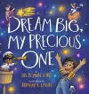 Dream Big, My Precious One cover