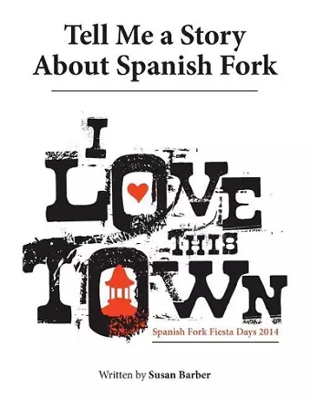 Tell Me a Story About Spanish Fork cover