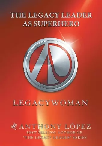 The Legacy Leader as Superhero cover