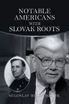 Notable Americans with Slovak Roots cover