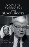 Notable Americans with Slovak Roots cover